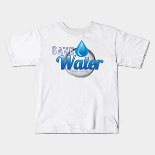 Save Water - Wear Diapers Kids T-Shirt